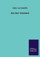 Der Herr Intendant di Fedor von Zobeltitz edito da TP Verone Publishing