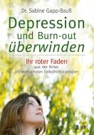 Depression und Burn-out überwinden di Sabine Gapp-Bauß edito da VAK Verlags GmbH