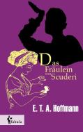 Das Fräulein von Scuderi di E. T. A. Hoffmann edito da fabula Verlag Hamburg