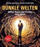 Dunkle Welten di Dietmar Arnold, Ingmar Arnold, Frieder Salm edito da Christoph Links Verlag