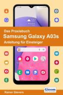 Das Praxisbuch Samsung Galaxy A03s - Anleitung für Einsteiger di Rainer Gievers edito da Gicom