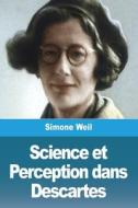 Science et Perception dans Descartes di Simone Weil edito da Prodinnova