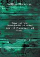 Reports Of Cases Determined In The Several Courts Of Westminster-hall Volume 1 di Sir William Blackstone edito da Book On Demand Ltd.