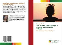 Um estudo sobre tempo e espaço na Educação Infantil di Carla Eliane Correia edito da Novas Edições Acadêmicas
