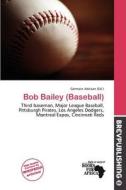 Bob Bailey (baseball) edito da Brev Publishing
