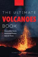 Volcanoes The Ultimate Book di Jenny Kellett edito da Bellanova Books