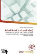 Salad Bowl (cultural Idea) edito da Dign Press