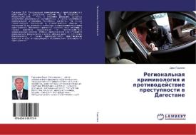 Regional'naq kriminologiq i protiwodejstwie prestupnosti w Dagestane di Daci Gadzhiew edito da LAP LAMBERT Academic Publishing