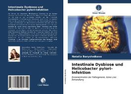 Intestinale Dysbiose und Helicobacter pylori-Infektion di Natalia Baryshnikova edito da Verlag Unser Wissen