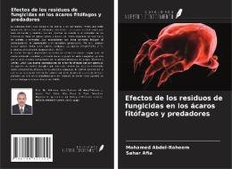 Efectos de los residuos de fungicidas en los ácaros fitófagos y predadores di Mohamed Abdel-Raheem, Sahar Afia edito da Ediciones Nuestro Conocimiento