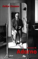 Theodor W. Adorno : uno de los últimos genios di Detlev Claussen edito da Publicacions de la Universitat de València