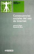 Consecuencias sociales del uso de Internet di James E. Katz, Ronald E. Rice edito da Editorial UOC, S.L.