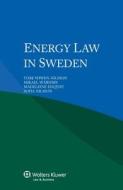 Energy Law In Sweden di Tore Wiwen-Nilsson, Madeleine Edqvist, Mikael Warnsby edito da Kluwer Law International