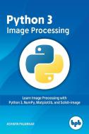 Python 3 Image Processing di Ashwin Pajankar edito da BPB Publications