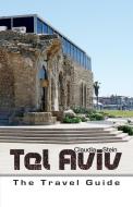 Tel Aviv - The Travel Guide di Claudia Stein edito da Contento Now