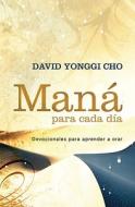 Mana Para Cada Dia di David Yonggi Cho edito da Vida Publishers