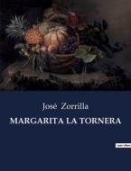 MARGARITA LA TORNERA di José Zorrilla edito da Culturea