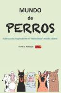 Mundo De Perros di Patricia Assuncao edito da Independently Published