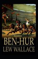 Ben-Hur -A Tale of the Christ Annotated di Lewis Wallace edito da UNICORN PUB GROUP