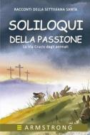 Soliloqui Della Passione di Gabriela Mistral, E Armstrong edito da Independently Published