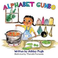 Alphabet Gumbo di Ashley Pugh edito da MCP Publishing