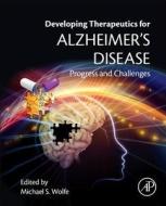 Developing Therapeutics for Alzheimer's Disease edito da Elsevier LTD, Oxford