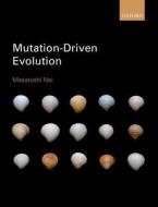MUTATION-DRIVEN EVOLUTION di Masatoshi Nei edito da OXFORD UNIV PR