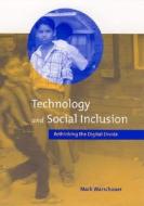 Technology and Social Inclusion - Rethinking the Digital Divide di Mark Warschauer edito da MIT Press