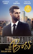 Billionaire Boss: The Billion Dollar Deal di Maureen Child, Kat Cantrell, Merline Lovelace edito da Harpercollins Publishers