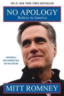 No Apology: Believe in America di Mitt Romney edito da GRIFFIN