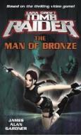 Lara Croft: Tomb Raider: The Man of Bronze di James Alan Gardner edito da Del Rey Books
