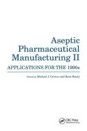 Aseptic Pharmaceutical Manufacturing II edito da Taylor & Francis Ltd