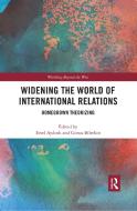 Widening The World Of International Relations edito da Taylor & Francis Ltd