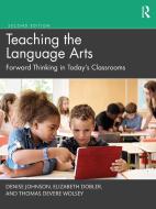 Teaching The Language Arts di Denise Johnson, Elizabeth Dobler, Thomas DeVere Wolsey edito da Taylor & Francis Ltd