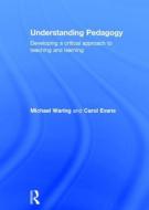 Understanding Pedagogy di Michael Waring, Carol Evans edito da Taylor & Francis Ltd