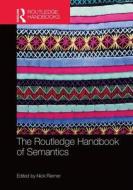 The Routledge Handbook of Semantics di Nick Riemer edito da Taylor & Francis Ltd