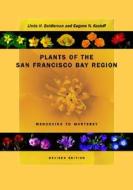 Plants Of The San Francisco Bay Region di Linda H. Beidleman, Eugene N. Kozloff edito da University Of California Press
