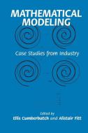 Mathematical Modeling di Ellis Cumberbatch, Alistair Fitt edito da Cambridge University Press