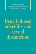 Drug-Induced Infertility and Sexual Dysfunction di Robert G. Forman, Susanna K. Gilmour-White, Nathalie H. Forman edito da Cambridge University Press