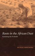 Roots in the African Dust di Michael Mortimore edito da Cambridge University Press