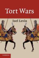 Tort Wars di Joel Levin edito da Cambridge University Press
