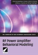 RF Power Amplifier Behavioral Modeling edito da Cambridge University Press