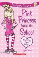 Pink Princess Rules the School di Alyssa Crowne edito da SCHOLASTIC