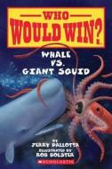 Whale vs. Giant Squid di Jerry Pallotta edito da SCHOLASTIC