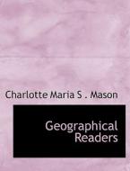 Geographical Readers di Charlotte Maria S . Mason edito da BiblioLife
