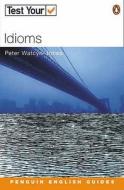 Test Your Idioms di Peter Watcyn-jones edito da Pearson Education Limited