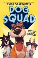 Dog Squad di Chris Grabenstein edito da Random House USA Inc