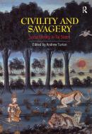 Civility and Savagery di Andrew Turton edito da Taylor & Francis Ltd
