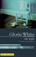 Cry Baby di Gloria White edito da Severn House Publishers Ltd