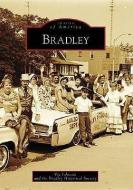 Bradley di Vic Johnson, Bradley Historical Society edito da ARCADIA PUB (SC)